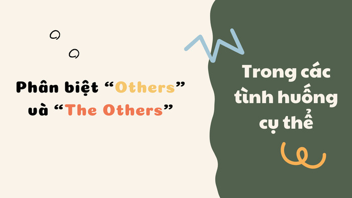 Cách phân biệt “Others” và “The Others” đơn giản, dễ nhớ cho người học tiếng Anh hình 3 cach-phan-biet-others-va-the-others-don-gian-de-nho-cho-nguoi-hoc-tieng-anh-hinh-3.jpg