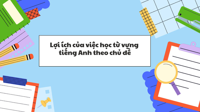 Tổng hợp từ vựng ôn thi THPT Quốc gia theo chủ đề – Dễ học, dễ nhớ hình 1 tong-hop-tu-vung-on-thi-thpt-quoc-gia-theo-chu-de-de-hoc-de-nho-hinh-1.jpg