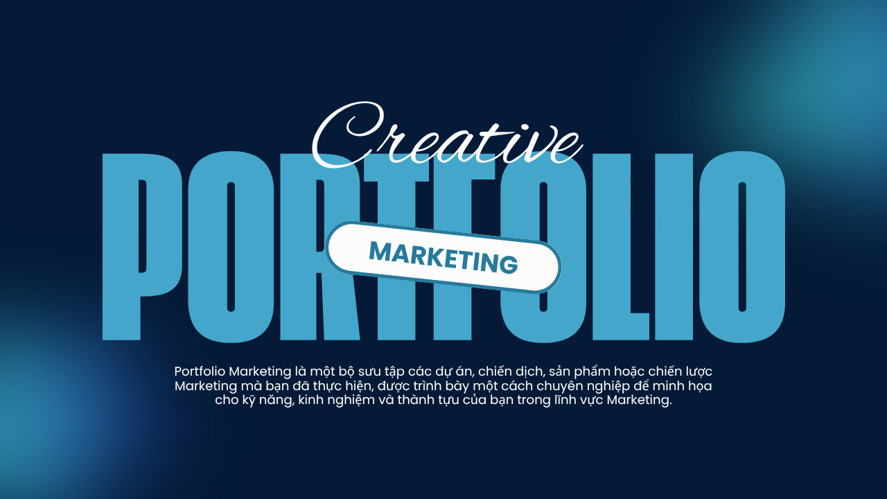 Tổng quan về Portfolio Marketing: Làm thế nào để xây dựng Portfolio Marketing hiệu quả?