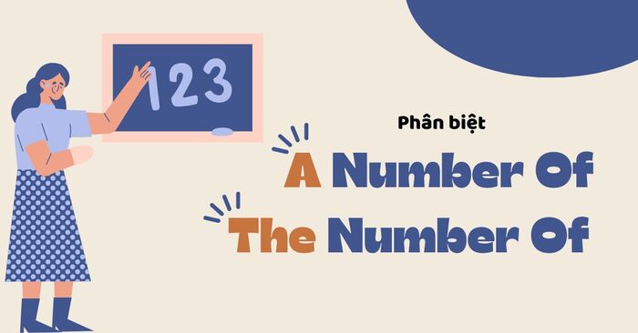 "A number of vs The number of": Bẫy ngữ pháp khiến nhiều người học nhầm lẫn hình 1 a-number-of-vs-the-number-of-bay-ngu-phap-khien-nhieu-nguoi-hoc-nham-lan-hinh-1.jpg