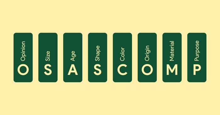 Chỉ cần nhớ OSASCOMP – Bạn sẽ không bao giờ đặt sai tính từ nữa! hình 1 chi-can-nho-osascomp-ban-se-khong-bao-gio-dat-sai-tinh-tu-nua-hinh-1.jpg