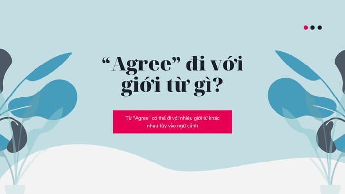 Tìm hiểu Agree to V hay Ving? Câu trả lời đúng cho người học tiếng Anh hình 3 tim-hieu-agree-to-v-hay-ving-cau-tra-loi-dung-cho-nguoi-hoc-tieng-anh-hinh-3.jpg