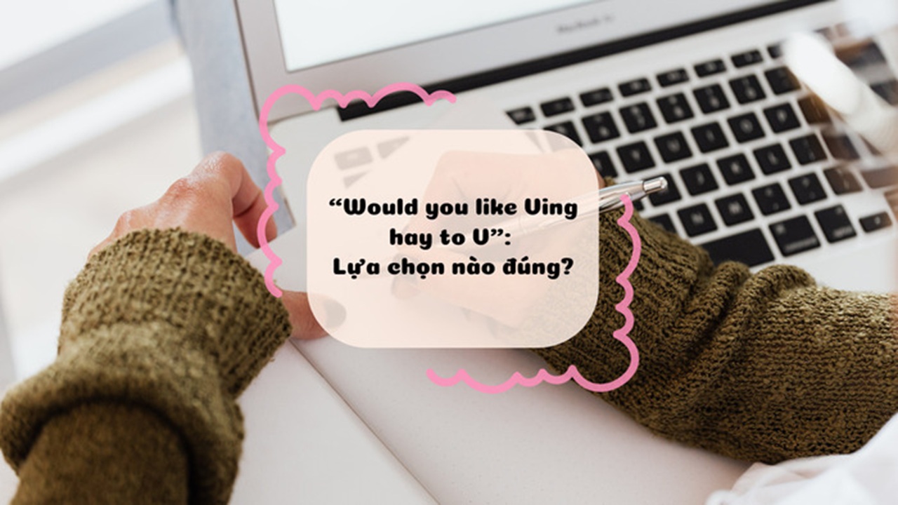 Sau like dùng to V hay Ving mới đúng?