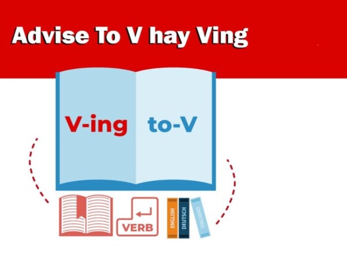 Advised to V hay V-ing? Tổng hợp cấu trúc, cách dùng và bài tập đầy đủ hình 1 advised-to-v-hay-v-ing-tong-hop-cau-truc-cach-dung-va-bai-tap-day-du-hinh-1.jpg