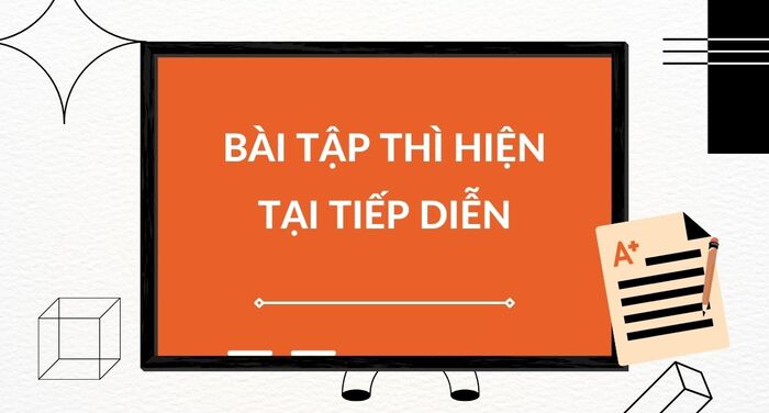 Bí quyết chinh phục bài tập thì hiện tại tiếp diễn hình 1 bi-quyet-chinh-phuc-bai-tap-thi-hien-tai-tiep-dien-hinh-1.jpg