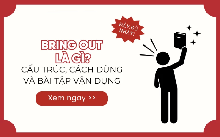 Bring out là gì? Cấu trúc và các cách dùng thông dụng hình 1 bring-out-la-gi-cau-truc-va-cac-cach-dung-thong-dung-hinh-1.jpg