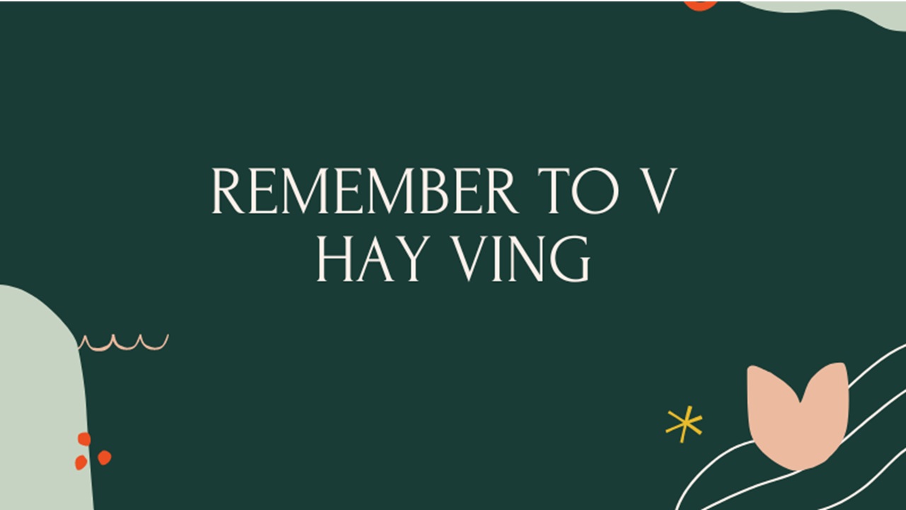 Ghi nhớ cấu trúc remember to V hay Ving để áp dụng ngay khi cần