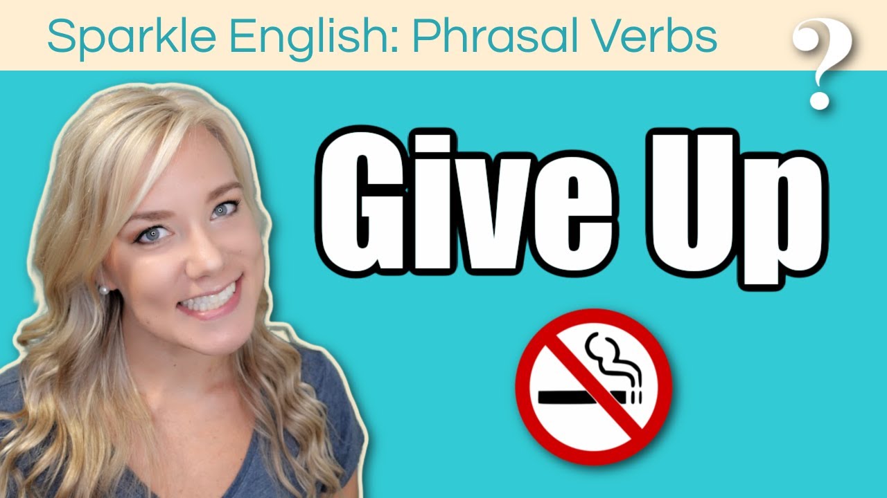 Give up là gì? Cách sử dụng give up trong tiếng Anh
