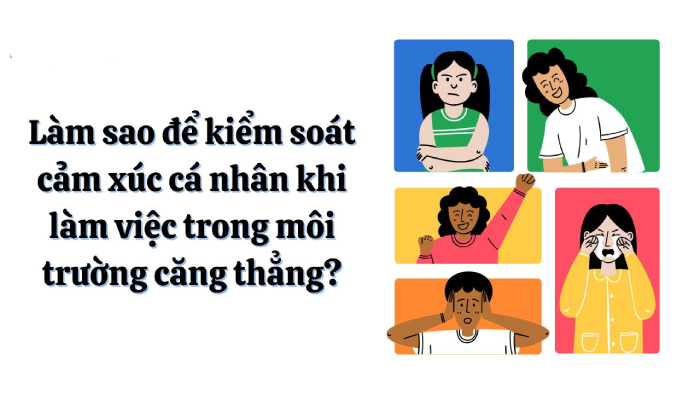 Hướng dẫn kỹ năng kiểm soát cảm xúc hiệu quả hình 3 huong-dan-ky-nang-kiem-soat-cam-xuc-hieu-qua-hinh-3.jpg