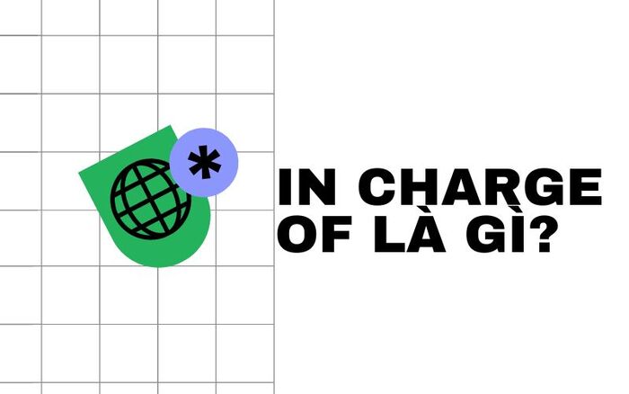 in charge of là gì 2 in-charge-of-la-gi-2