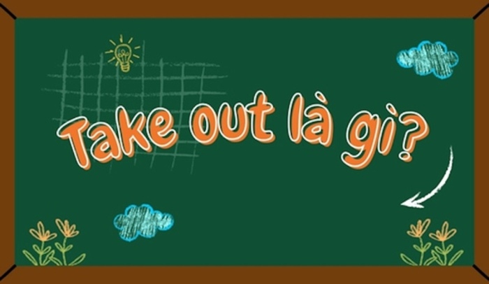 Take out là gì? Cách dùng và ví dụ chi tiết trong tiếng Anh hình 1 take-out-la-gi-cach-dung-va-vi-du-chi-tiet-trong-tieng-anh-hinh-1.jpg