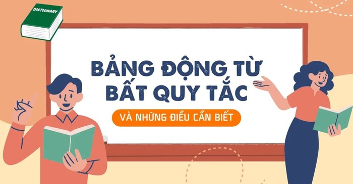 Tổng hợp bảng động từ bất quy tắc đầy đủ và chi tiết nhất hình 2 tong-hop-bang-dong-tu-bat-quy-tac-day-du-va-chi-tiet-nhat-hinh-2.jpg