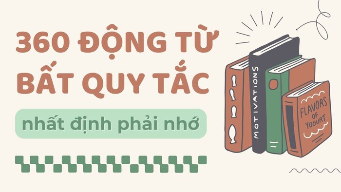 Tổng hợp bảng động từ bất quy tắc đầy đủ và chi tiết nhất hình 3 tong-hop-bang-dong-tu-bat-quy-tac-day-du-va-chi-tiet-nhat-hinh-3.jpg