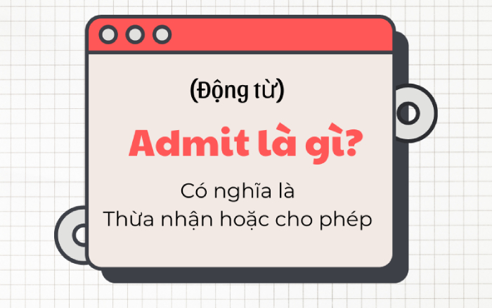 Tổng hợp các cách dùng cấu trúc Admit to V hay Ving thường gặp hình 1 tong-hop-cac-cach-dung-cau-truc-admit-to-v-hay-ving-thuong-gap-hinh-1.jpg