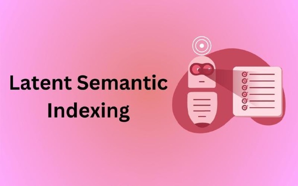 “Latent Semantic Indexing” ra đời lần đầu vào năm 1988