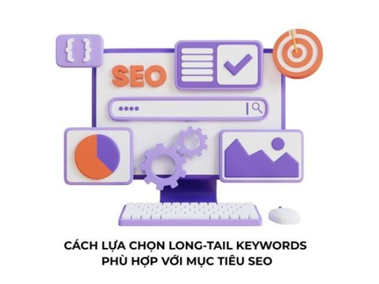 Cách lựa chọn Long-tail keywords phù hợp với mục tiêu SEO