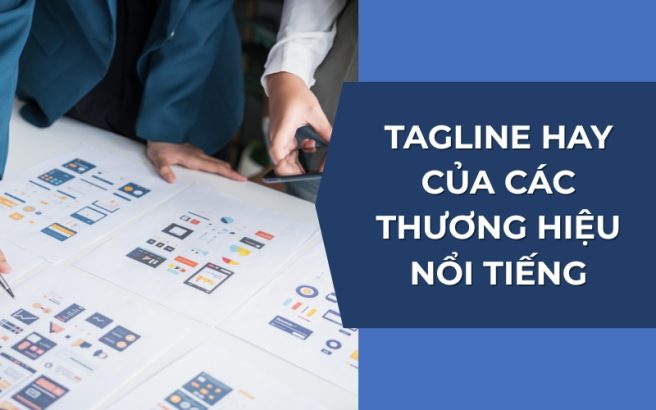 Tagline hay của các thương hiệu nổi tiếng.