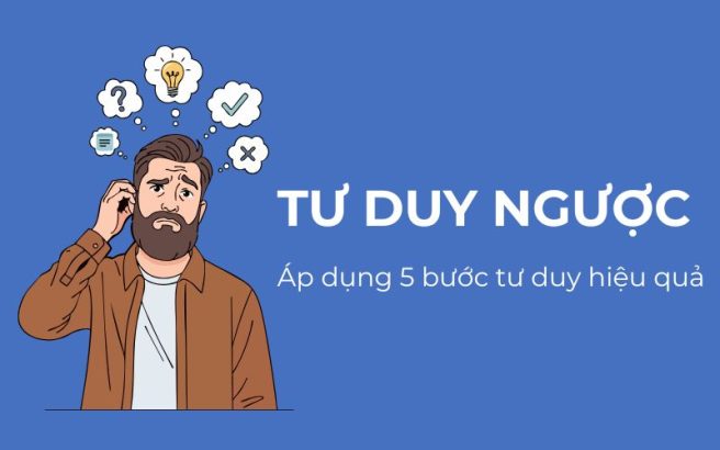 5 bước tư duy ngược thường được áp dụng